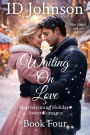 Waiting on Love (Heartwarming Holidays Sweet Romance, #4)