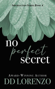 Title: No Perfect Secret (The IMPERFECTION Series, #4), Author: DD Lorenzo