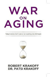 Title: War on Aging, Author: Robert Krakoff