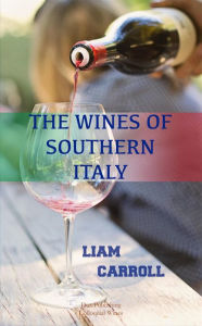 Title: The Wines of Southern Italy (Colloquial Wines, #1), Author: Liam Carroll