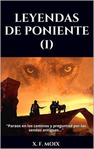 Title: Leyendas de Poniente 1, Author: X. F. Moix