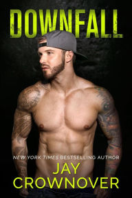Title: Downfall, Author: Jay Crownover