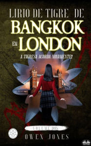 Title: Lírio De Tigre De Bangkok Em Londres, Author: Owen Jones