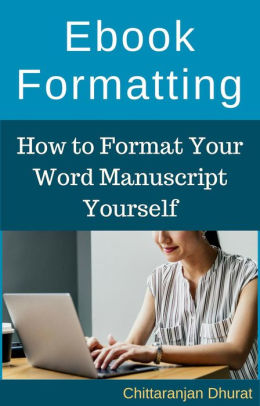 Ebook Formatting How To Format Your Word Manuscript Yourself By