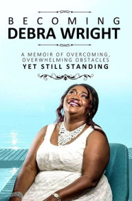 Title: Becoming Debra Wright, Author: Debra Wright