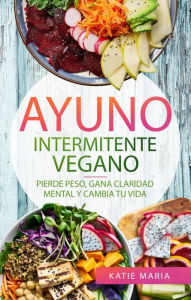 Title: Ayuno Intermitente Vegano, Author: Katie Maria