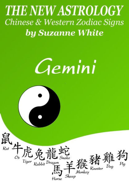 Gemini The New Astrology - Chinese and Western Zodiac Signs: The New Astrology by Sun Sign (New Astrology by Sun Signs, #3)