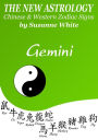 Gemini The New Astrology - Chinese and Western Zodiac Signs: The New Astrology by Sun Sign (New Astrology by Sun Signs, #3)