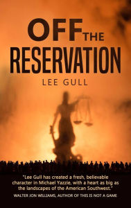 Title: Off the Reservation, Author: Lee Gull