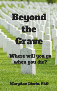 Title: Beyond the Grave, Author: MaryAnn Diorio