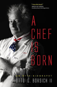 Title: A Chef Is Born, Author: Otto Borsich