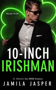 Title: 10-Inch Irishman (BWWM Holiday Romance Series, #2), Author: Jamila Jasper