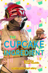 Title: The Cupcake Ingredient (Cyberpink), Author: George Saoulidis