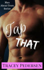 Tap That! (Men About Town, #1)