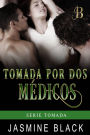 Tomada por dos médicos (Serie Tomada, #1)