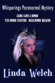 Title: Whisperings Paranormal Mystery Along Came a Demon The Demon Hunters Dead Demon Walking, Author: Linda Welch