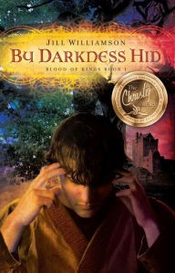 Title: By Darkness Hid (Blood of Kings, #1), Author: Jill Williamson
