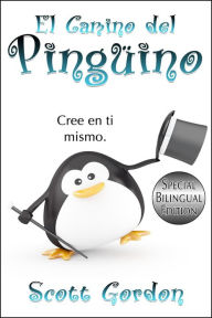 Title: El Camino del Pingüino: Special Bilingual Edition, Author: Scott Gordon