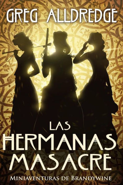 Las Hermanas Masacre (Miniaventuras de Brandywine, #1)