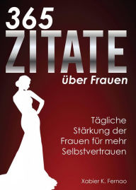 Title: 365 Zitate über Frauen, Author: Xabier K. Fernao