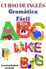 Title: Curso de Inglés: Gramática Fácil, Author: Learning English Academy