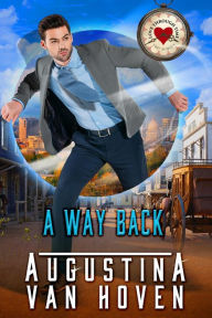 Title: A Way Back (Love Through Time, #3), Author: Augustina Van Hoven