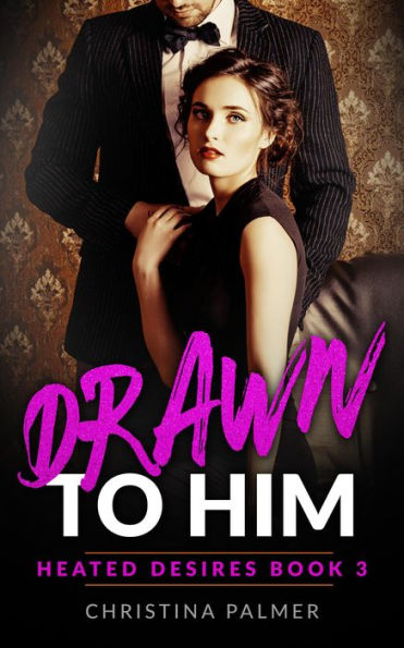 Drawn to Him (Heated Desires, #3)