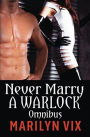 Never Marry A Warlock Omnibus Edition (Beware of Warlocks Series)