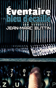 Title: Éventaire, bleu d'écaille, Author: Jean-Marc Buttin