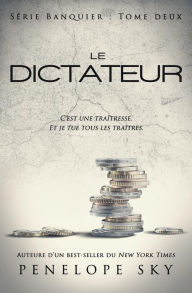 Title: Le dictateur (Banquier, #2), Author: Penelope Sky