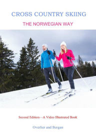 Title: Cross Country Skiing -- The Norwegian Way (The video-text sports series, #2), Author: Hanne Overlier