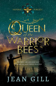 Title: Queen of the Warrior Bees (Natural Forces, #1), Author: Jean Gill