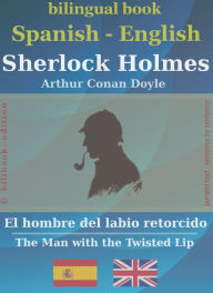 Title: Sherlock Holmes - El hombre del labio retorcido, Spanish-English (bilibook), Author: A. C. Doyle