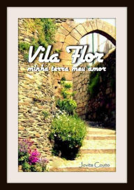 Title: Vila Flor, Author: Jovita Couto
