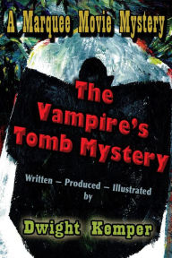 Title: The Vampire's Tomb Mystery, Author: Dwight Kemper