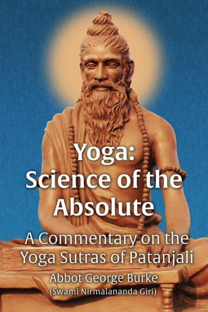 Yoga: Science of the Absolute by Abbot George Burke (Swami Nirmalananda ...