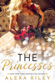 Title: The Princesses, Author: Alexa Riley