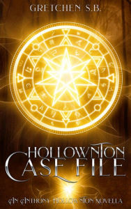 Title: Hollownton Case File (Anthony Hollownton, #3.5), Author: Gretchen S.B.