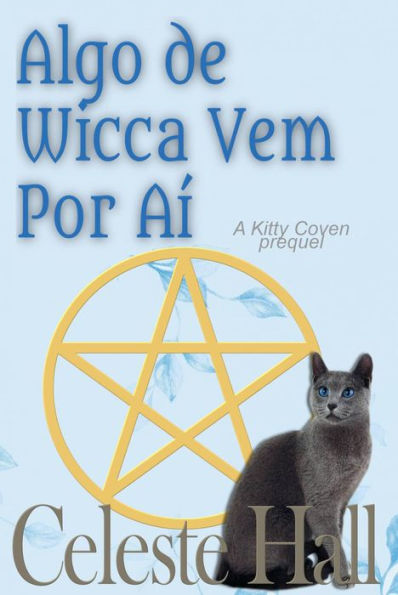 Algo de Wicca Vem Por Aí (Kitty Coven prequel)
