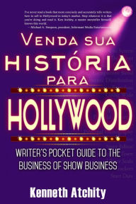 Title: Venda sua história para Hollywood, Author: Kenneth Atchity