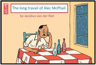 Title: The Long Travail of Alec McPhail, Author: Jacobus van der Riet