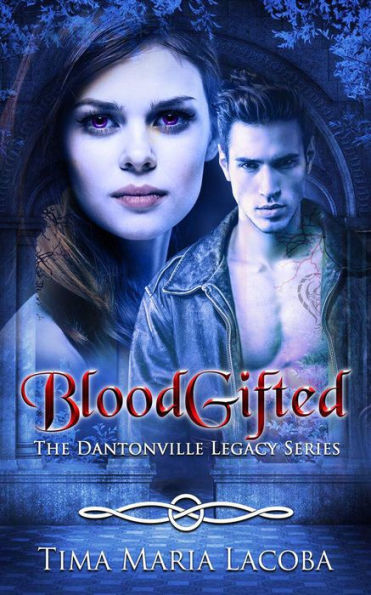 BloodGifted (The Dantonville Legacy Series, #1)