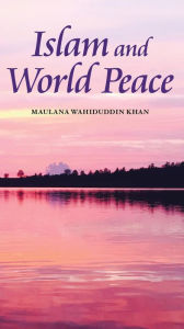 Title: Islam??and World Peace, Author: Maulana Wahiduddin Khan