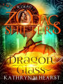 Dragon Glass (A Zodiac Shifters Paranormal Romance, #1)