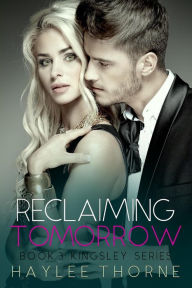 Title: Reclaiming Tomorrow (Kingsley series, #3), Author: Haylee Thorne