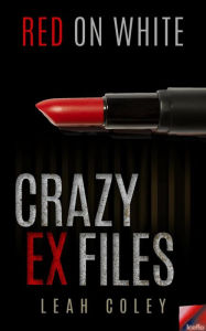 Title: Red on White (Crazy Ex Files, #0), Author: Leah Coley
