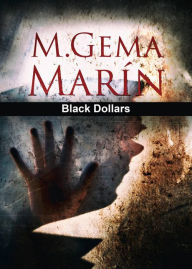 Title: Black Dollars, Author: MARIA GEMA MARÍN PEROZO