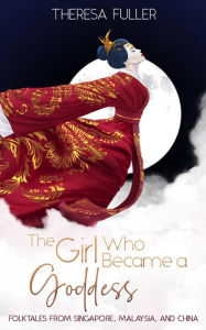 Title: The Girl Who Became a Goddess, Author: Theresa Fuller