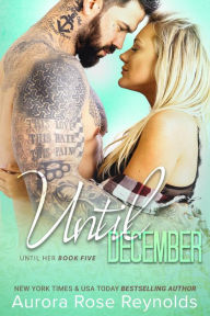 Title: Until December (Until Her, #8), Author: Aurora Rose Reynolds