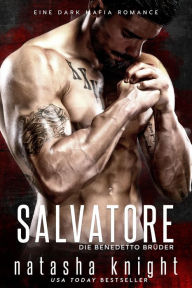 Title: Salvatore: Die Benedetto Brüder, Author: Natasha Knight